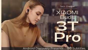 Xiaomi Buds 3T Pro Launch - LHDC 4.0 High-Resolution Audio & Qi Wireless Charging Support For €169