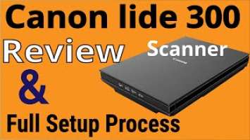 Canon lide 300 Scanner Review || Scanner Full Setup Process || VT RYHANUL