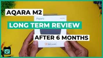 Aqara M2 Zigbee Hub | Long Term Review | After 6 Months