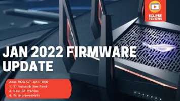 Jan 2022 Firmware Security Update - Asus ROG GT-AX11000 (WiFi 6 Router)