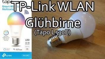 TP-Link Tapo L530E smarte WLAN Glühbirne verbinden und mit der Tapo App steuern