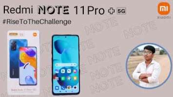 Redmi NOTE 11 Pro + 5G Review, Unboxing, Frist Impression The Speed Of Feature #risetothechallenge