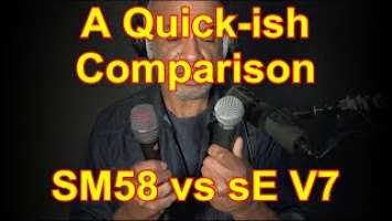 Shure SM58 vs sE V7 - A Quick-ish Comparison
