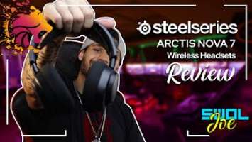 SteelSeries Arctis Nova 7 Wireless headset X Swol Joe Review!