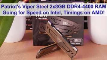 Patriot Viper Steel DDR4-4400 RAM: High Frequency on Intel, 3600 & Tight Timings on AMD?