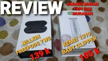 REVIEW FREEPODS TWS & KEMEI KM-1319 BABY CLIPPER || murah meriah tidak mengecewakan #NILLKIN #KEMEI