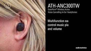 ATH-ANC300TW Overview | QuietPoint® Noise-Cancelling In-Ear Headphones in a Truly Wireless Design