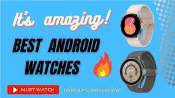 Best Android Watches | Galaxy Watch 5 and 5 Pro | Unboxing and Review