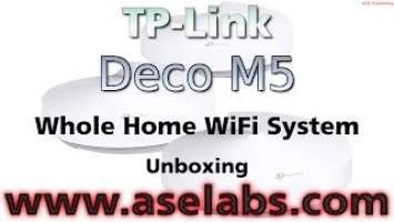 TP-Link Deco M5 Unboxing - ASE Labs