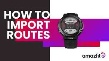 Amazfit T-Rex 2 | How To Import Route Files