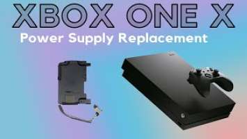 Microsoft Xbox One X No Power Power Supply Replacement | Repair Tutorial