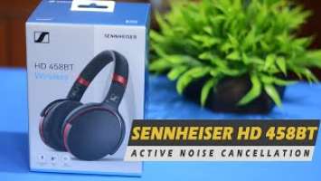 Sennheiser HD 458BT Review and Unboxing | Best Active Noise Cancellation Under 8k | 30Hrs Battery