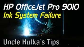 HP OfficeJet Pro 9010 Printer Ink System Failure