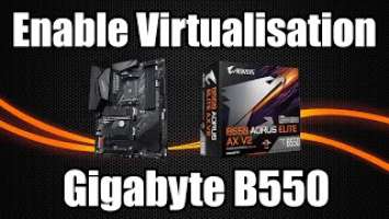 How to enable Virtualisation on the Gigabyte B550 Aorus Elite AX V2