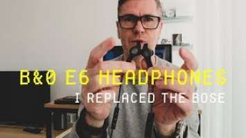 I Replaced my Bose with Bang & Olufsen E6 | B&O E6 Wireless Headphones  Quick Look