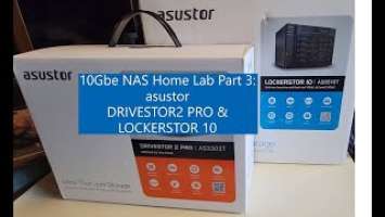 10Gbe NAS Home Lab Part 3: Unboxing asustor DRIVESTOR 2 PRO and LOCKERSTOR10