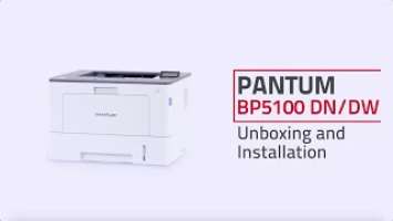 Pantum BP5100 SERIES Unboxing, Cartridge and Driver Installation, and Wi-Fi Connection Guide