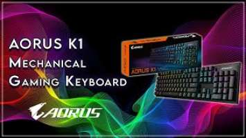 Aorus K1 Mechanical Keyboard - Unboxing & Review