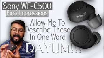 Sony WF C500 First Impressions | Sony's Budget Set But How Do They Sound?