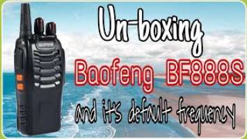 Baofeng BF888S un-boxing|BF888s default frequencies