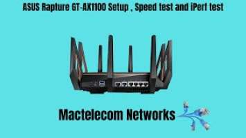 ASUS Rapture GT AX11000 WIFI 6 Setup , Speed test and Iperf test