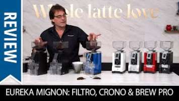 Review: Eureka Mignon Filtro, Crono & Brew Pro Coffee Grinders