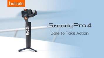 HOHEM | iSteady Pro 4 | Dare To Take Action