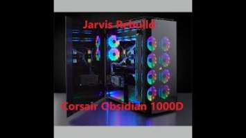 Corsair Obsidian 1000D Jarvis Mega Case Build