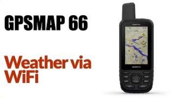 Garmin GPSMAP 66ST- How To Setup Weather Using WIFI