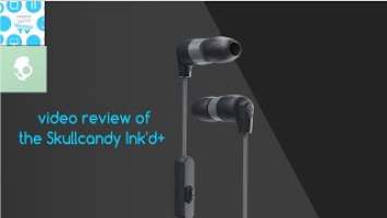 Skullcandy ink'd+ earphones video review