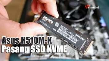 Cara Pasang SSD M 2 NVME di pc | Asus Prime H510M K