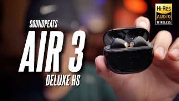 First Hi-Res Soundpeats! Soundpeats Air 3 Deluxe HS Review!