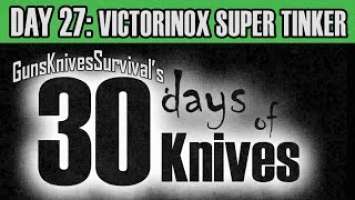 30 Days of Knives - Day 27: VICTORINOX SUPER TINKER