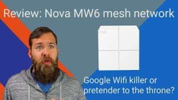 Review: Nova MW6 Mesh Network