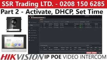 How to Setup a Hikvision IP PoE Modular Video Intercom System Guide Part 2: Activate Set DHCP & Time