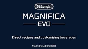 Magnifica Evo |  How to make drinks and use LatteCrema Technology