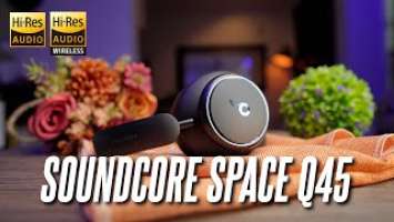 Soundcore Space Q45 Review! Is this the Mid Range Sony XM5 Killer?