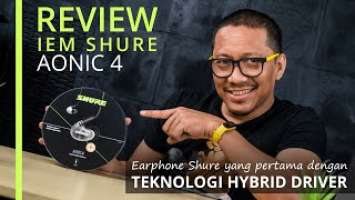 Earphone Shure yang pertama dengan Teknologi Hybrid Driver (Review IEM Shure Aonic 4) English Sub