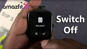 How To Switch Off Your Amazfit Bip 3