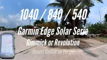 Garmin Edge solar 1040 / 840 / 540 worth it ?Gimmick or Revolution #garmin #solar #cycling2adventure