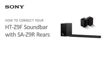 Sony | How to Connect your HT-Z9F to SA-Z9R Wireless Rear Speakers