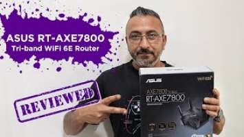 ASUS RT-AXE7800 Tri-band WiFi 6E Router - Review