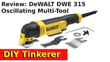 61. Review: DeWALT DWE 315 Corded Oscillating Multi-Tool