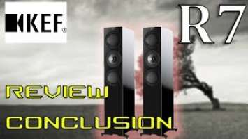 KEF R7 HiFi Speakers REVIEW CONCLUSION - #GREAT SPEAKERS