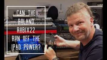 Can the Roland Rubix 22 run off the iPad power?