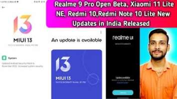 Realme 9 Pro Open Beta, Xiaomi 11 Lite NE, Redmi 10,Redmi Note 10 Lite New Updates in India Released