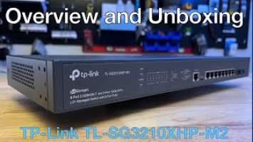 Overview and Unboxing the TL-SG3210XHP-M2 from TP-Link