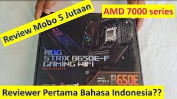 REVIEW ASUS ROG STRIX B650E-F GAMING WIFI HARGA 5 JUTAAN AMD 7000 SERIES MOTHERBOARD LAYAK BELI ???