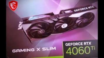 Unboxing MSI Gaming X Slim RTX 4060ti 16gb