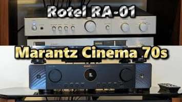 Marantz Cinema 70s Vs Rotel RA 01 Stereo Sound Comparison